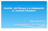 Gesti³n del Riesgo y la adaptaci³n al cambio climtico Allan Lavell, PH. D. Gesti³n del Riesgo y la adaptaci³n al cambio climtico Gesti³n del Riesgo y
