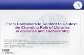 From Containers to Content to Context: the Changing Role ... From Containers to Content to Context Prof.